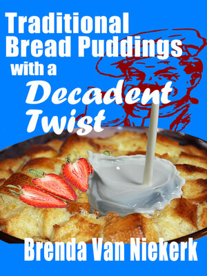 cover image of Traditional Bread Puddings With a Decadent Twist